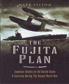 The Fujita Plan: Japanese Attacks on the United States and Australia during the Second World War